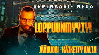 Kätketty Valta - Loppuunmyyty! Seminaari-infoa!