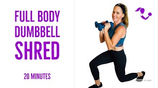 20 Minute Full Body Dumbbell Shred Workout | No Repeat At Home Weights Workout to Sculpt & Tone