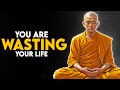 How To Waste Your Life & Never Be Happy | Buddhism