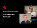 You need Ops to AIOps | Technically Speaking