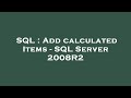 SQL : Add calculated Items - SQL Server 2008R2