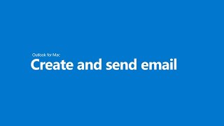 Create and send email in Outlook for Mac