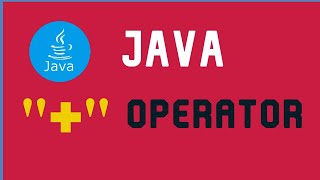 #java | java + operator | how to use java plus operator | adding numbers, string concatenation