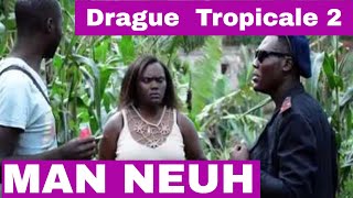 Man Neuh - Drague Tropicale II