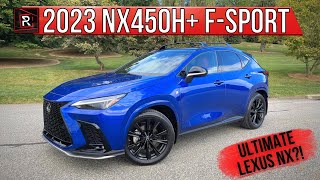 The 2023 Lexus NX 450h+ F-Sport Is The Ultimate Electrified Member Of The NX Family