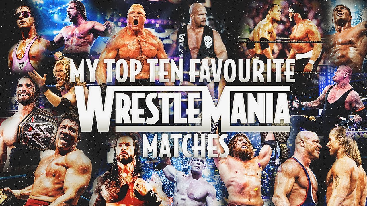 My Top 10 Favorite WrestleMania Matches Of All Time! - YouTube