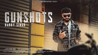 GUNSHOTS | Harry Singh | Preet Romana PRP(Official Video) New Punjabi Song 2024