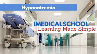 Medical School - Hyponatremia