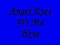 angel eyes