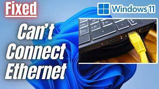 How to Fix Ethernet Connection Not Working on Windows 11 | Step-by-Step Troubleshooting Guide