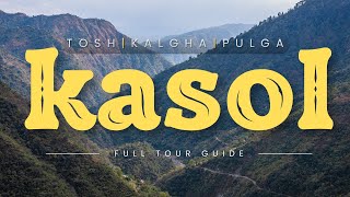 Kasol | Tosh | Kalgha | Pulga | Full Tour Guide | Budget Trip