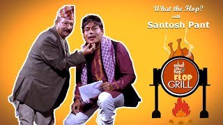 Santosh Pant | Actor |  What The Flop | Sandip Chhetri Comedy | 27 August 2018