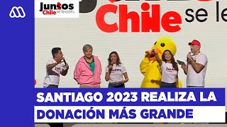 Santiago 2023 realizó la donación más grande en "Juntos, Chile Se Levanta"