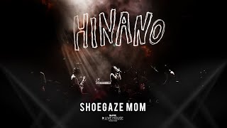 HINANO - SHOEGAZE MOM @Mr.FOX Live House