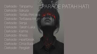 Darkside - Full Album Parade Patah Hati