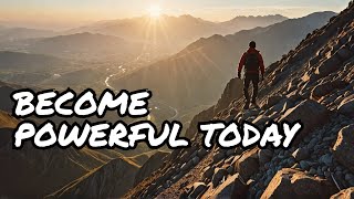 Friday Motivation | 3 Steps to Become More Powerful