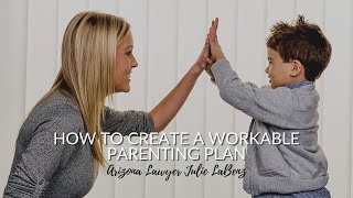 How to Create a Workable Parenting Plan