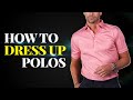 Simple EASY Guide To Dressing Up Your Polo Shirt