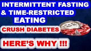 Intermittent Fasting & Time-Restricted-Eating Crush Diabetes! Here's Why!