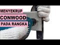 CARA MEMASANG CONWOOD PADA RANGKA