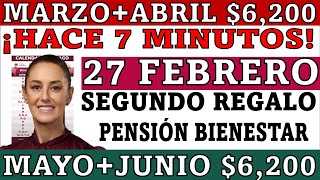 27 FEBRERO OFICIAL SEGUNDO REGALO PENSION ADULTOS MAYORES EN TODO MÉXICO ¡ATENTOS A PAGOS, LUZ VERDE