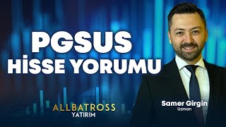 Samer Girgin'den PGSUS Hisse Yorumu '24 Kasım 2024' | Allbatross Yatırım