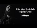 Otherside - Avi Kaplan (Lyrics/Subtitulado Español)