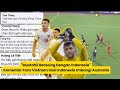 Komentar Fans Vietnam Usai Indonesia Imbangi Australia