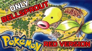 Can you Beat Pokemon Red with ONLY BELLSPROUT?