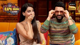 Nora Fatehi को देखकर Kapil ने पहन लिए Sunglasses! | Best Of The Kapil Sharma Show | Full Episode