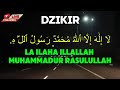 LIVE ZIKIR LA ILAHA ILLALLAH MUHAMMADUR RASULULLAH  | Dzikir on Sleeping Relaxation