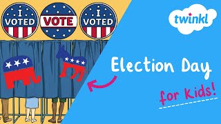 🇺🇸 Election Day for Kids | Voting Process | Democracy for Kids | Twinkl USA