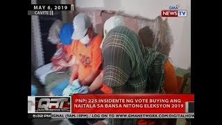 QRT: PNP: 225 insidente ng vote buying ang naitala sa bansa nitong eleksyon 2019