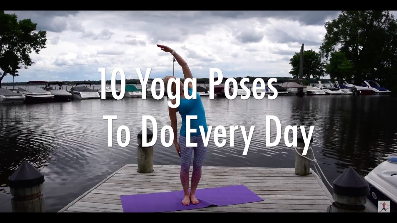 Ten Yoga Poses To Do Every Day - Infoupdate.org