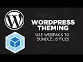 Wordpress Theming: Use Webpack to Bundle Javascript Files