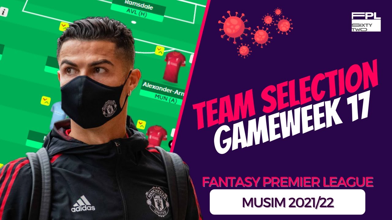 FPL Tips: Gameweek 17 | COVID SEMUA, HARUS GIMANA?! | FPL Indonesia ...