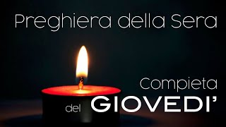 Compieta del GIOVEDI' - preghiera della sera