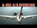 A-10C Warthog: Air To Air Refueling Tutorial | DCS WORLD