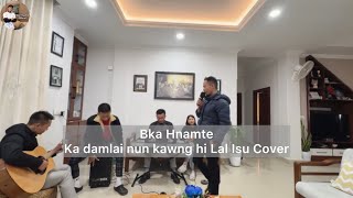 Bka Hnamte- Ka damlai nun kawng hi Lal Isu Cover