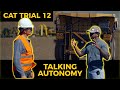 Cat Trial 12: Jag Samaraweera Talks Autonomy with Cat Mining