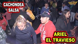 *** CACHONDEA SALSA, SONIDO ARIEL EL TRAVIESO ***