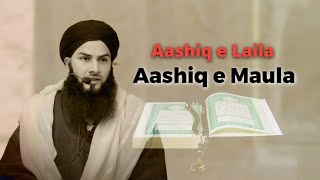 Aashiq e Laila na Bano Aashiq e MAula Bano || Maulana Sajid Mazahiri || #MSMazahiri