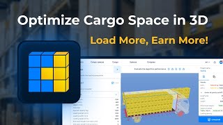Optimize Cargo Space in 3D – Load More, Earn More!