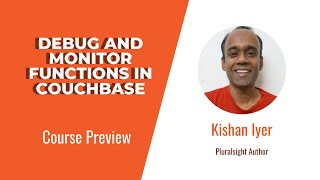 Couchbase Skills: Debug and Monitor Functions in Couchbase Course Preview