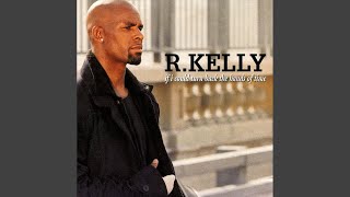 R. Kelly - If I Could Turn Back The Hands (Radio Edit) [Audio HQ]