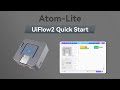 Atom-Lite | UIFlow 2.0 Device Basic Tutorial