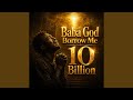 Baba God Borrow Me 10 Billion (Live)