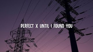 [ 1 Hour ] ed sheeran, stephen sanchez - perfect x until i found you