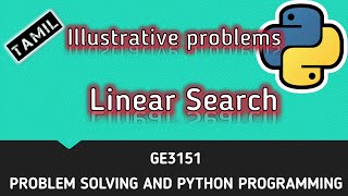 Linear Search | Illustrative problems | Tamil | CSE | P40 | #GE3151 | Quick Through