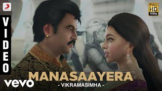 Vikramasimha - Manasaayera Video | A.R. Rahman | Rajinikanth, Deepika
